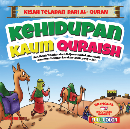 KISAH TELADAN DARI AL-QURAN - KEHIDUPAN KAUM QURAISH-03
